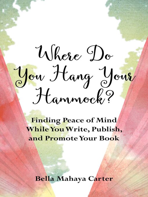 Title details for Where Do You Hang Your Hammock? by Bella Mahaya Carter - Available